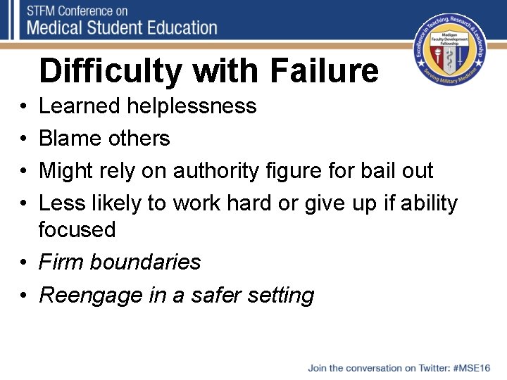 Difficulty with Failure • • Learned helplessness Blame others Might rely on authority figure