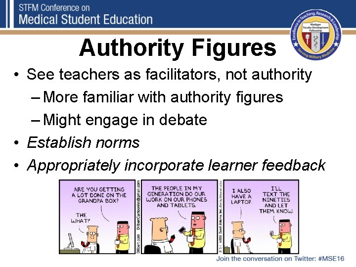 Authority Figures • See teachers as facilitators, not authority – More familiar with authority