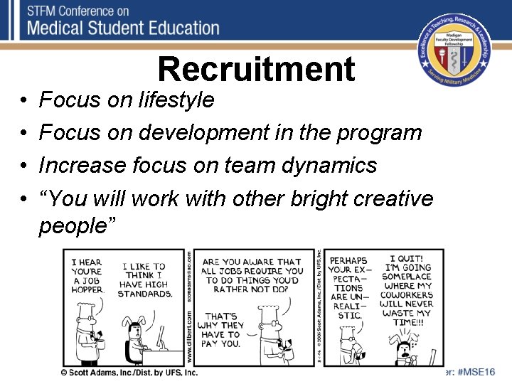  • • Recruitment Focus on lifestyle Focus on development in the program Increase