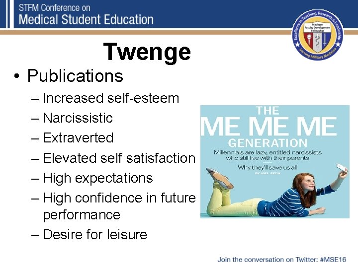 Twenge • Publications – Increased self-esteem – Narcissistic – Extraverted – Elevated self satisfaction