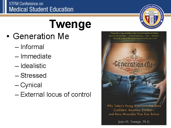 Twenge • Generation Me – Informal – Immediate – Idealistic – Stressed – Cynical