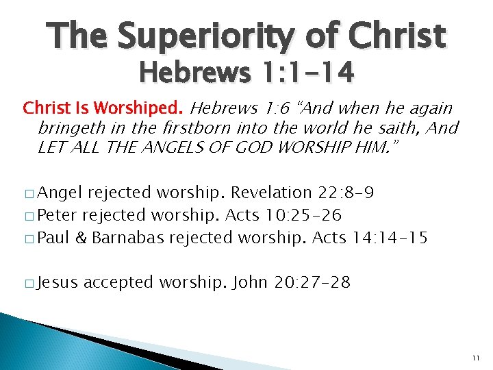 The Superiority of Christ Hebrews 1: 1 -14 Christ Is Worshiped. Hebrews 1: 6