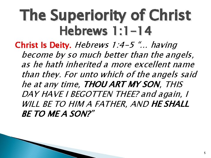 The Superiority of Christ Hebrews 1: 1 -14 Christ Is Deity. Hebrews 1: 4