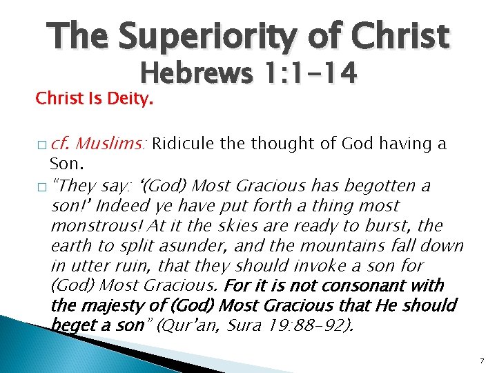 The Superiority of Christ Hebrews 1: 1 -14 Christ Is Deity. � cf. Muslims: