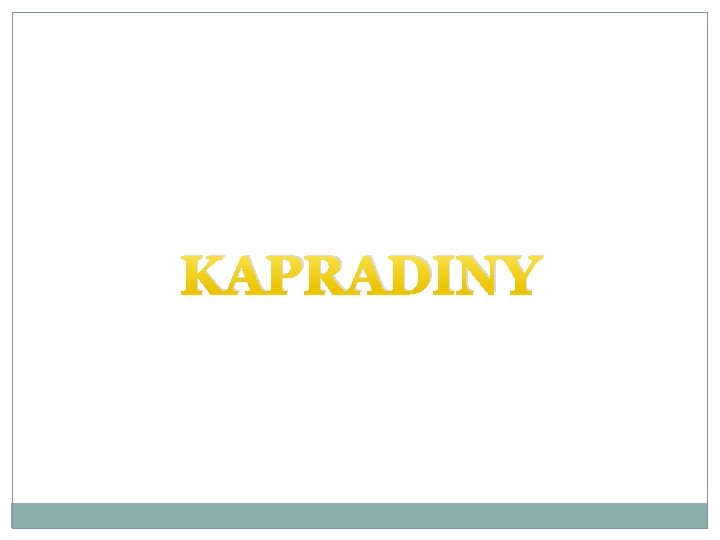 KAPRADINY 