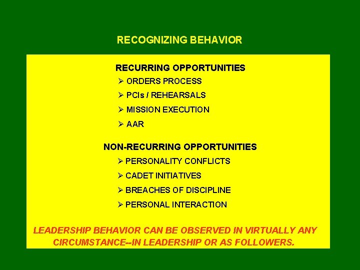 RECOGNIZING BEHAVIOR RECURRING OPPORTUNITIES Ø ORDERS PROCESS Ø PCIs / REHEARSALS Ø MISSION EXECUTION