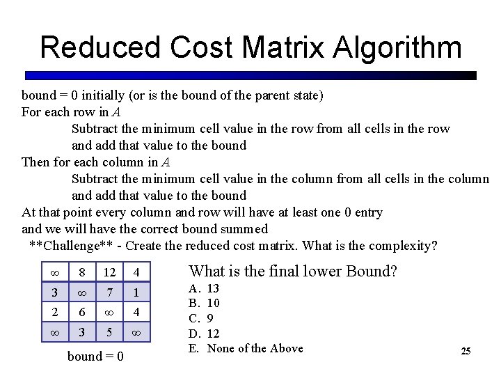 Reduced Cost Matrix Algorithm bound = 0 initially (or is the bound of the