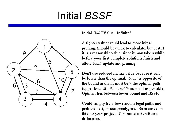 Initial BSSF Value: Infinite? A tighter value would lead to more initial pruning. Should