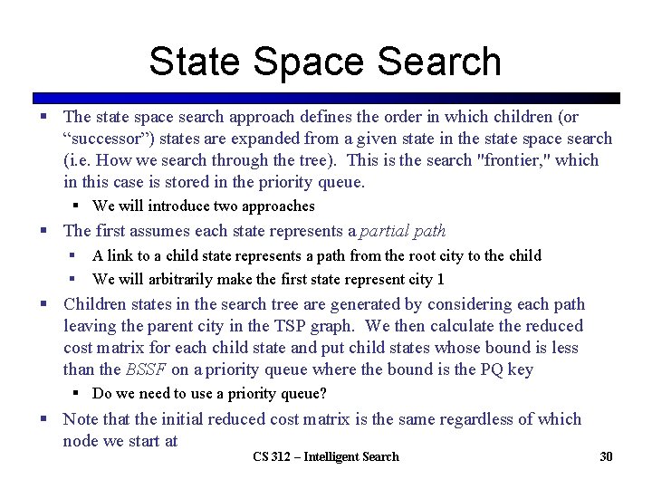 State Space Search § The state space search approach defines the order in which