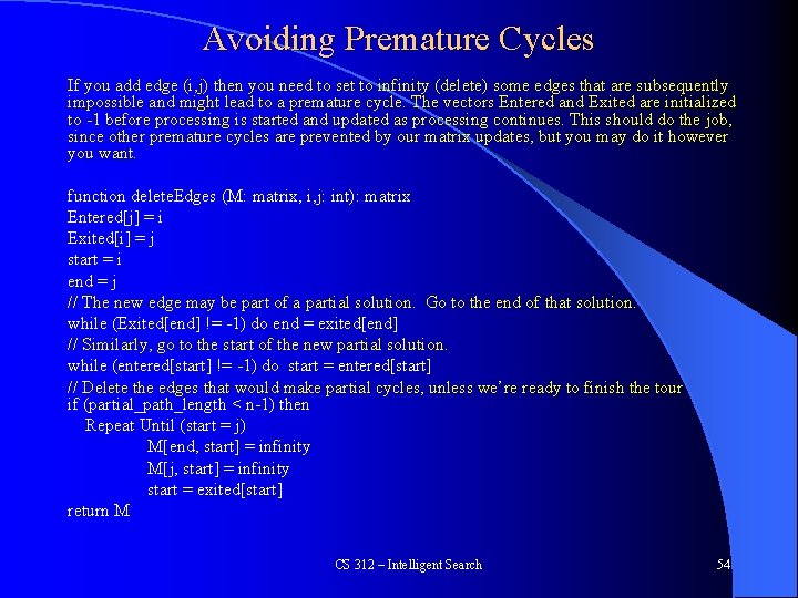 Avoiding Premature Cycles If you add edge (i, j) then you need to set