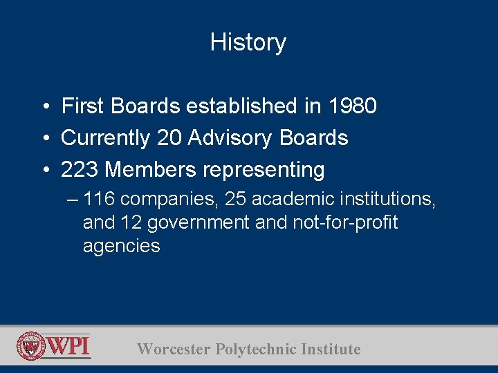 History • First Boards established in 1980 • Currently 20 Advisory Boards • 223