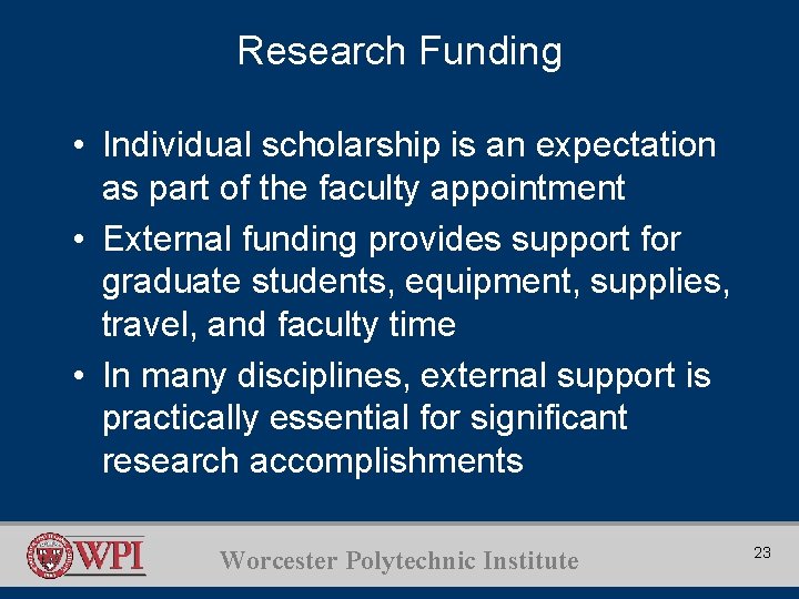 Research Funding • Individual scholarship is an expectation as part of the faculty appointment