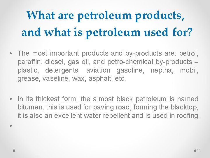 What are petroleum products, and what is petroleum used for? • The most important