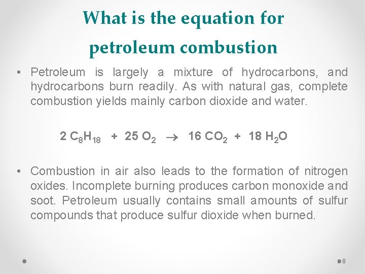 What is the equation for petroleum combustion • Petroleum is largely a mixture of