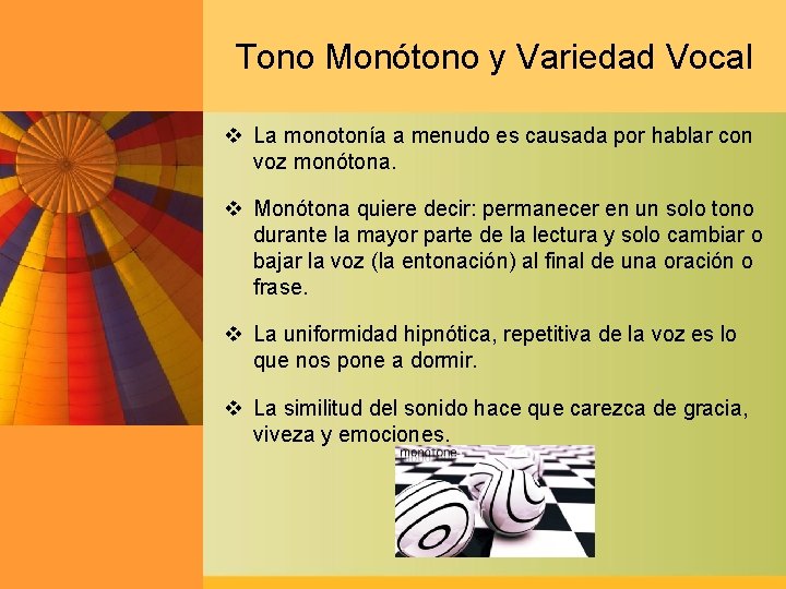 Tono Monótono y Variedad Vocal v La monotonía a menudo es causada por hablar