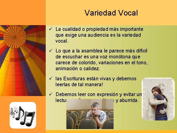 Variedad Vocal ü La cualidad o propiedad más importante que exige una audiencia es