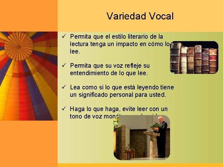 Variedad Vocal ü Permita que el estilo literario de la lectura tenga un impacto