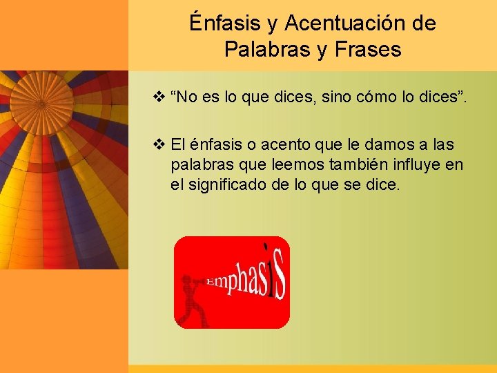 Énfasis y Acentuación de Palabras y Frases v “No es lo que dices, sino