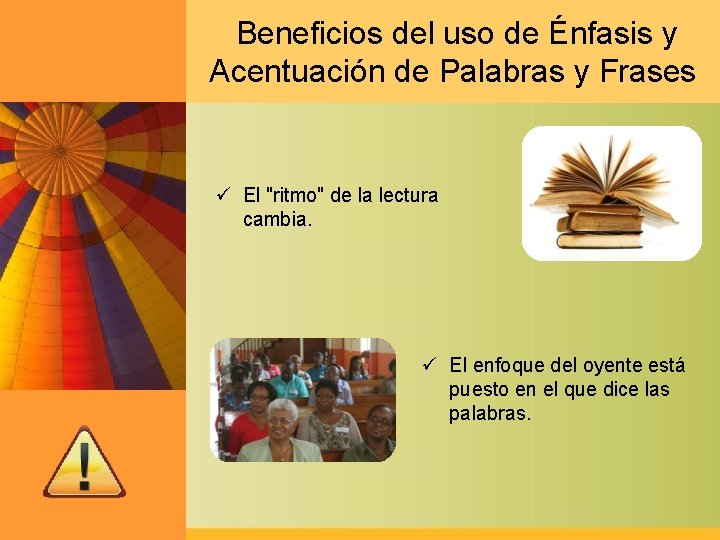 Beneficios del uso de Énfasis y Acentuación de Palabras y Frases ü El "ritmo"