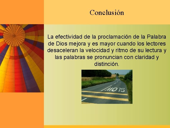 Conclusión La efectividad de la proclamación de la Palabra de Dios mejora y es