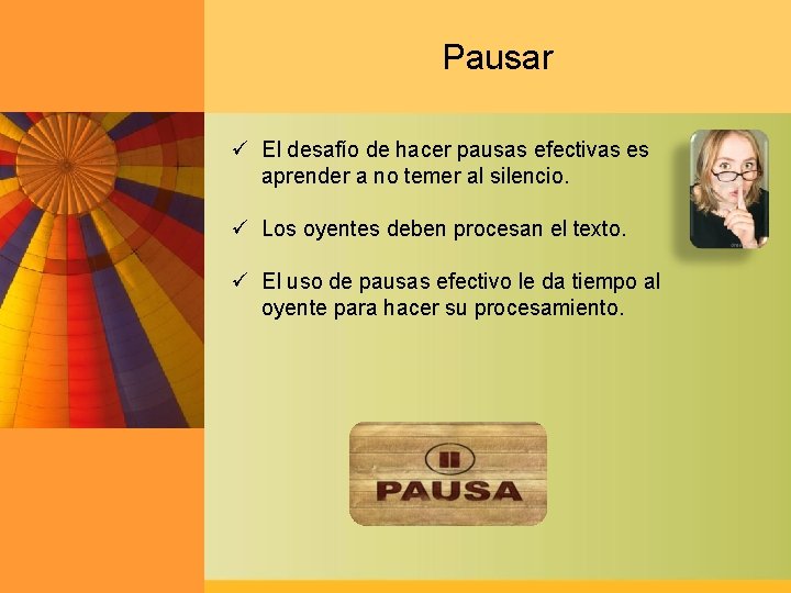 Pausar ü El desafío de hacer pausas efectivas es aprender a no temer al