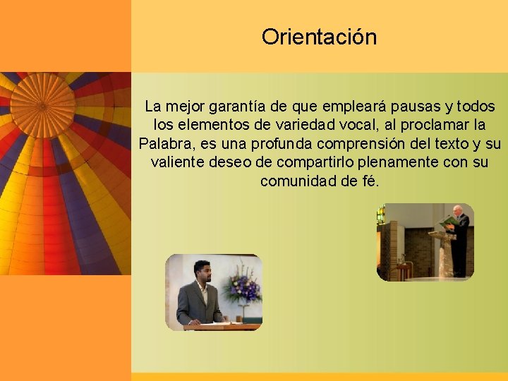 Orientación La mejor garantía de que empleará pausas y todos los elementos de variedad