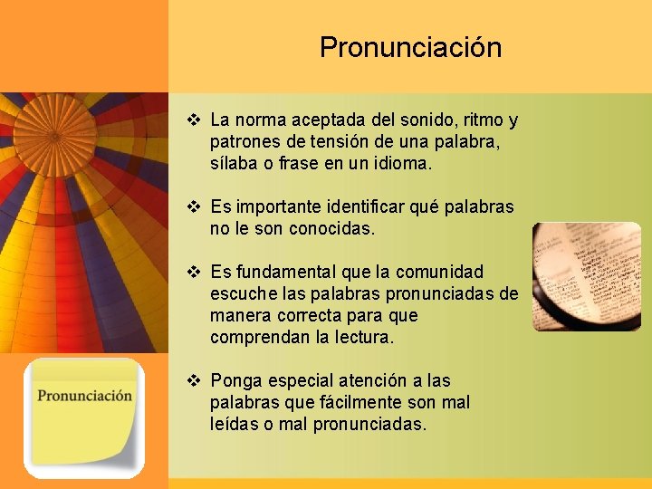 Pronunciación v La norma aceptada del sonido, ritmo y patrones de tensión de una