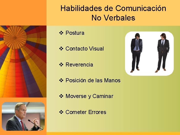 Habilidades de Comunicación No Verbales v Postura v Contacto Visual v Reverencia v Posición
