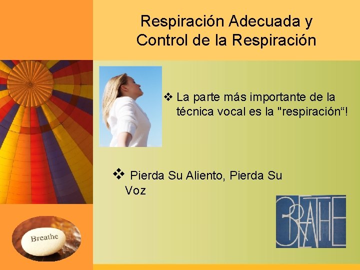 Respiración Adecuada y Control de la Respiración v La parte más importante de la