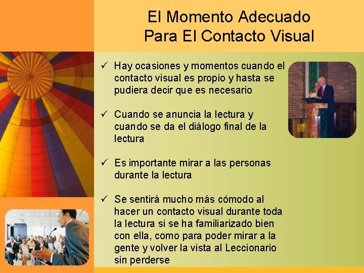El Momento Adecuado Para El Contacto Visual ü Hay ocasiones y momentos cuando el