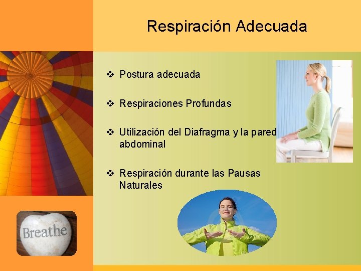 Respiración Adecuada v Postura adecuada v Respiraciones Profundas v Utilización del Diafragma y la