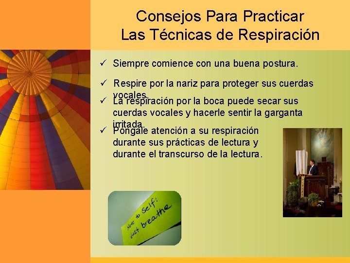 Consejos Para Practicar Las Técnicas de Respiración ü Siempre comience con una buena postura.