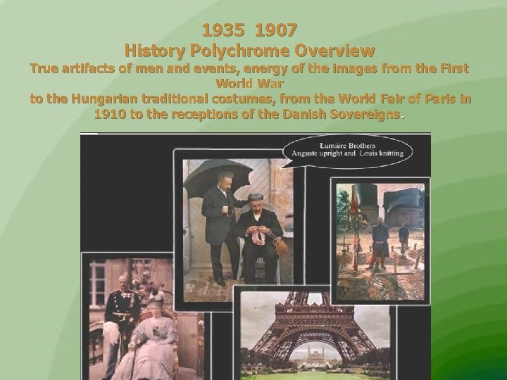 1935 1907 History Polychrome Overview True artifacts of men and events, energy of the