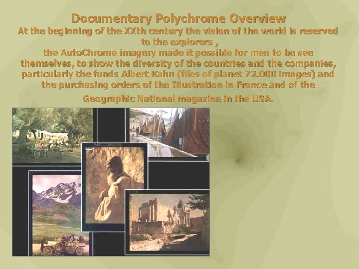 Documentary Polychrome Overview At the beginning of the XXth century the vision of the