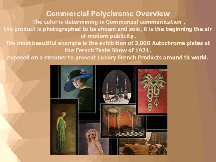 Commercial Polychrome Overview The color is determining in Commercial communication , the product is