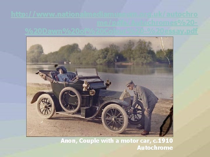 http: //www. nationalmediamuseum. org. uk/autochro me/pdfs/Autochromes%20%20 Dawn%20 of%20 Colour%20 -%20 essay. pdf Anon, Couple