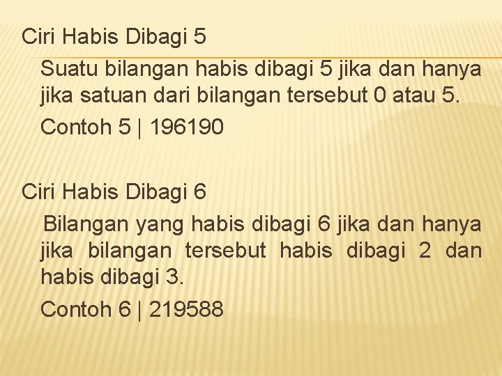 Ciri Habis Dibagi 5 Suatu bilangan habis dibagi 5 jika dan hanya jika satuan