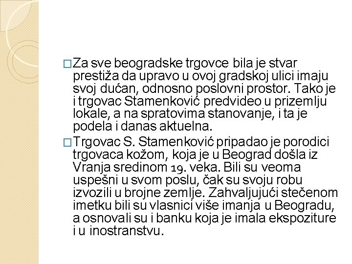 �Za sve beogradske trgovce bila je stvar prestiža da upravo u ovoj gradskoj ulici