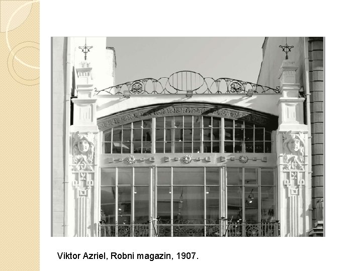 Viktor Azriel, Robni magazin, 1907. 