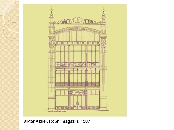 Viktor Azriel, Robni magazin, 1907. 