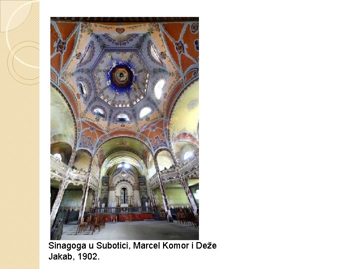 Sinagoga u Subotici, Marcel Komor i Deže Jakab, 1902. 
