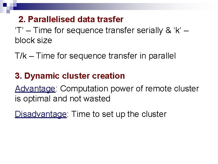 2. Parallelised data trasfer ‘T’ – Time for sequence transfer serially & ‘k’ – 2. Parallelised data trasfer ‘T’ – Time for sequence transfer serially & ‘k’ –