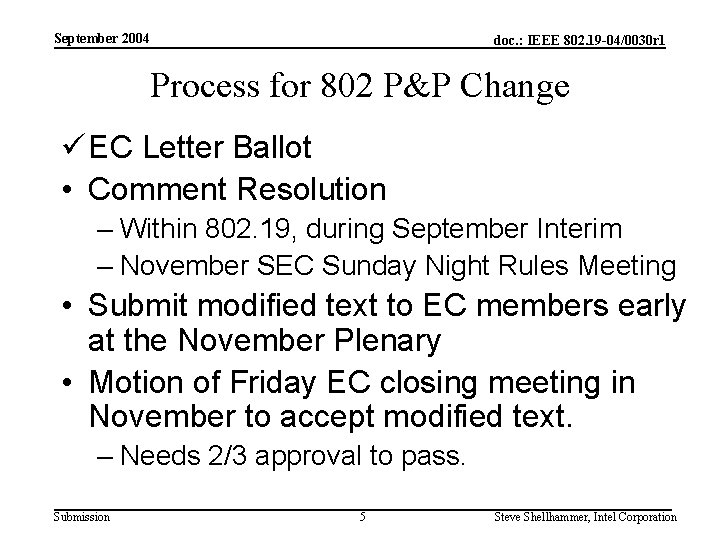 September 2004 doc. : IEEE 802. 19 -04/0030 r 1 Process for 802 P&P