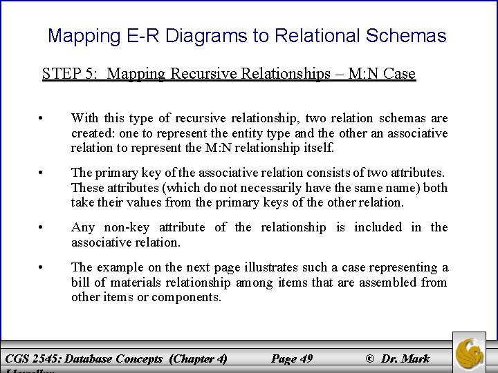 Mapping E-R Diagrams to Relational Schemas STEP 5: Mapping Recursive Relationships – M: N