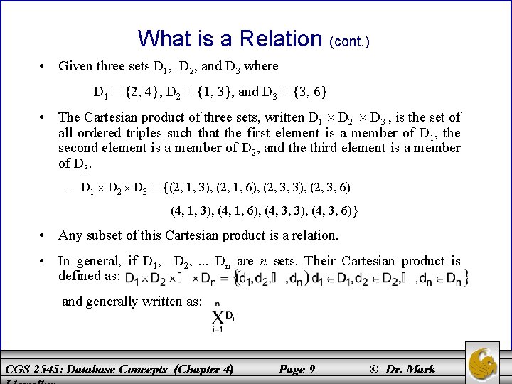 What is a Relation (cont. ) • Given three sets D 1, D 2,