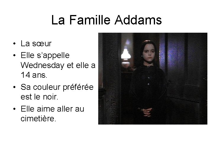 La Famille Addams • La sœur • Elle s’appelle Wednesday et elle a 14