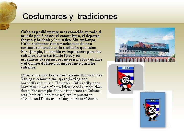 Costumbres y tradiciones Cuba es posiblemente más conocido en todo el mundo por 3