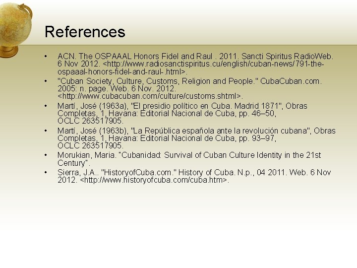 References • • • ACN. The OSPAAAL Honors Fidel and Raul. 2011. Sancti Spiritus