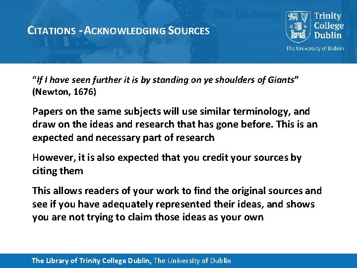 CITATIONS - ACKNOWLEDGING SOURCES “If I have seen further it is by standing on