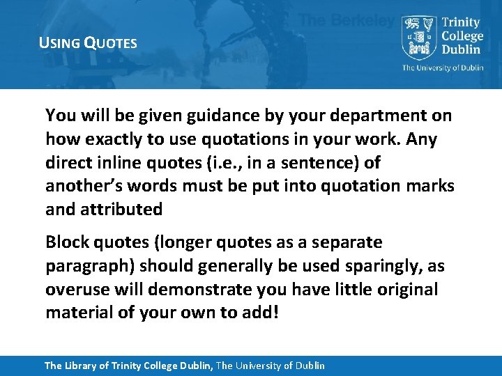 USING QUOTES You will be given guidance by your department on how exactly to